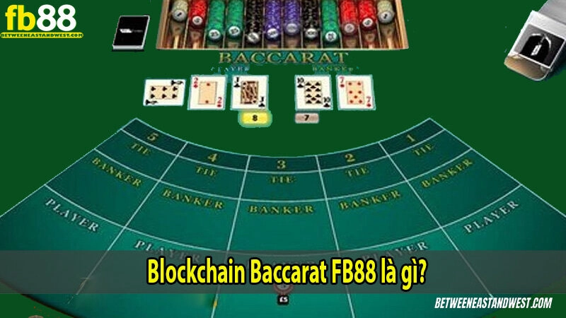 Blockchain Baccarat là gì?