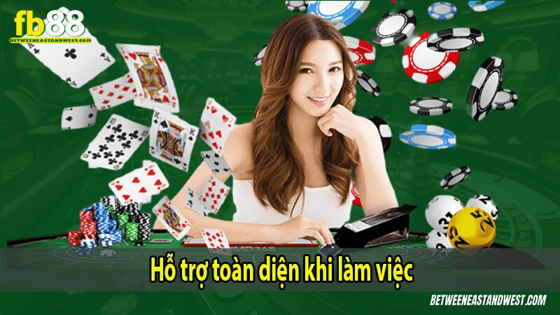 hỗ trợ toàn diện khi làm việc